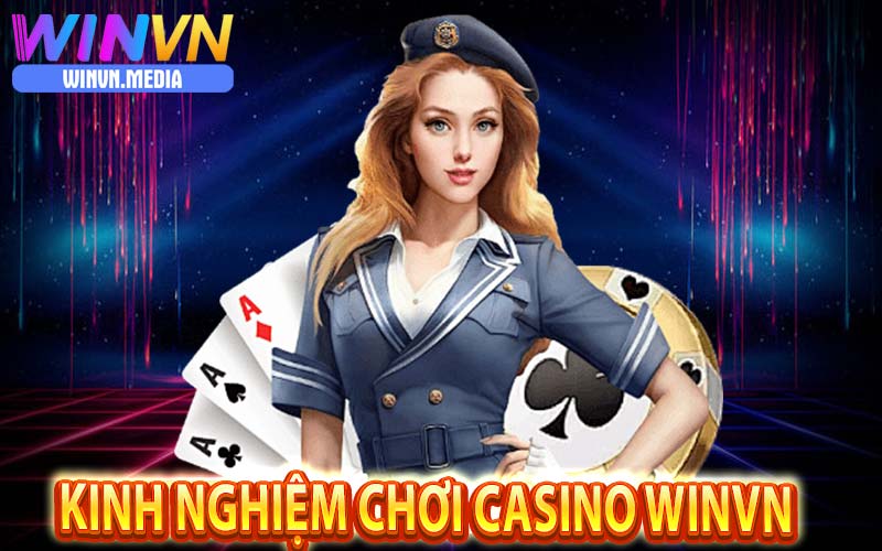 Kinh nghiệm chơi casino winvn hốt bội tiền nhà cái