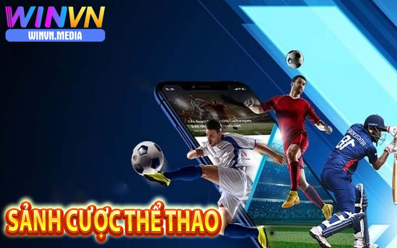 Nhà cái winvn liên kết với top sảnh cược thể thao uy tín nhất hiện nay