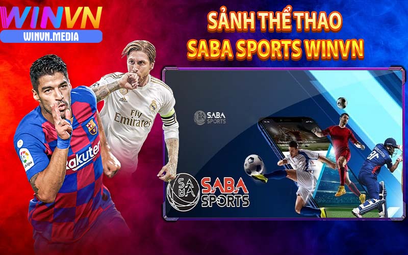 Sảnh thể thao Saba Sports Winvn địa chị quen thuộc của bet thủ