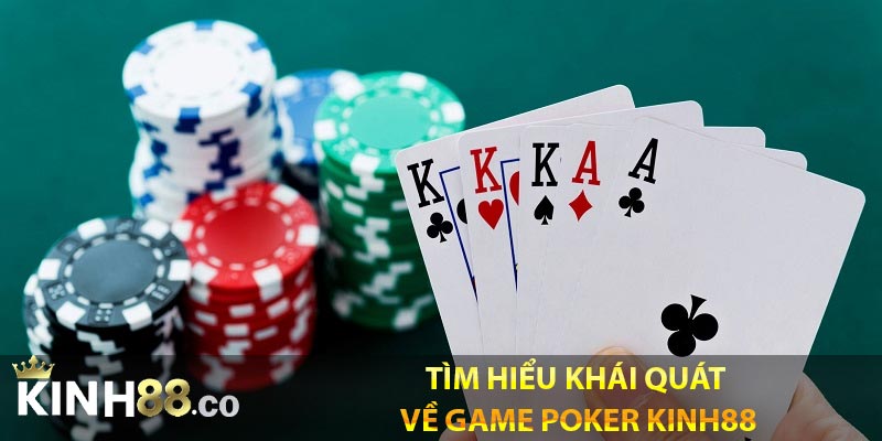 Tìm hiểu khái quát về game poker kinh88